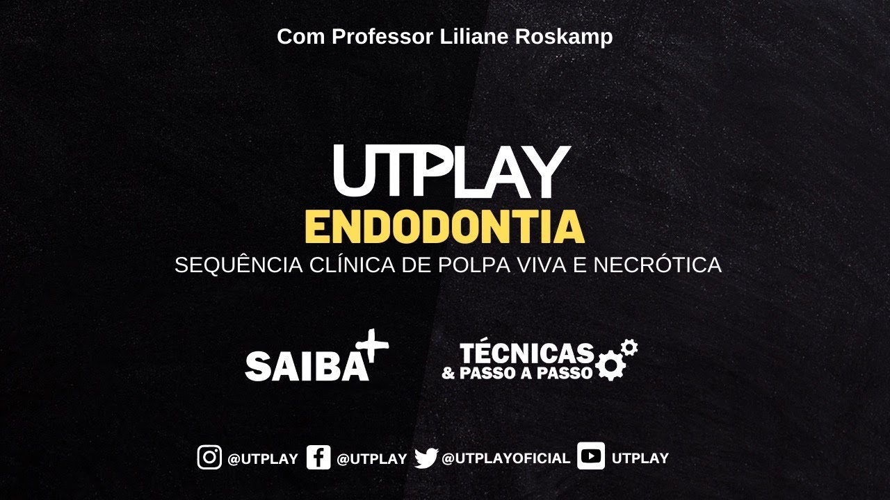 UTPLAY Home - ENDODONTIA -  Sequência clínica de Polpa Viva e Necrótica - Prof. Liliane Roskamp