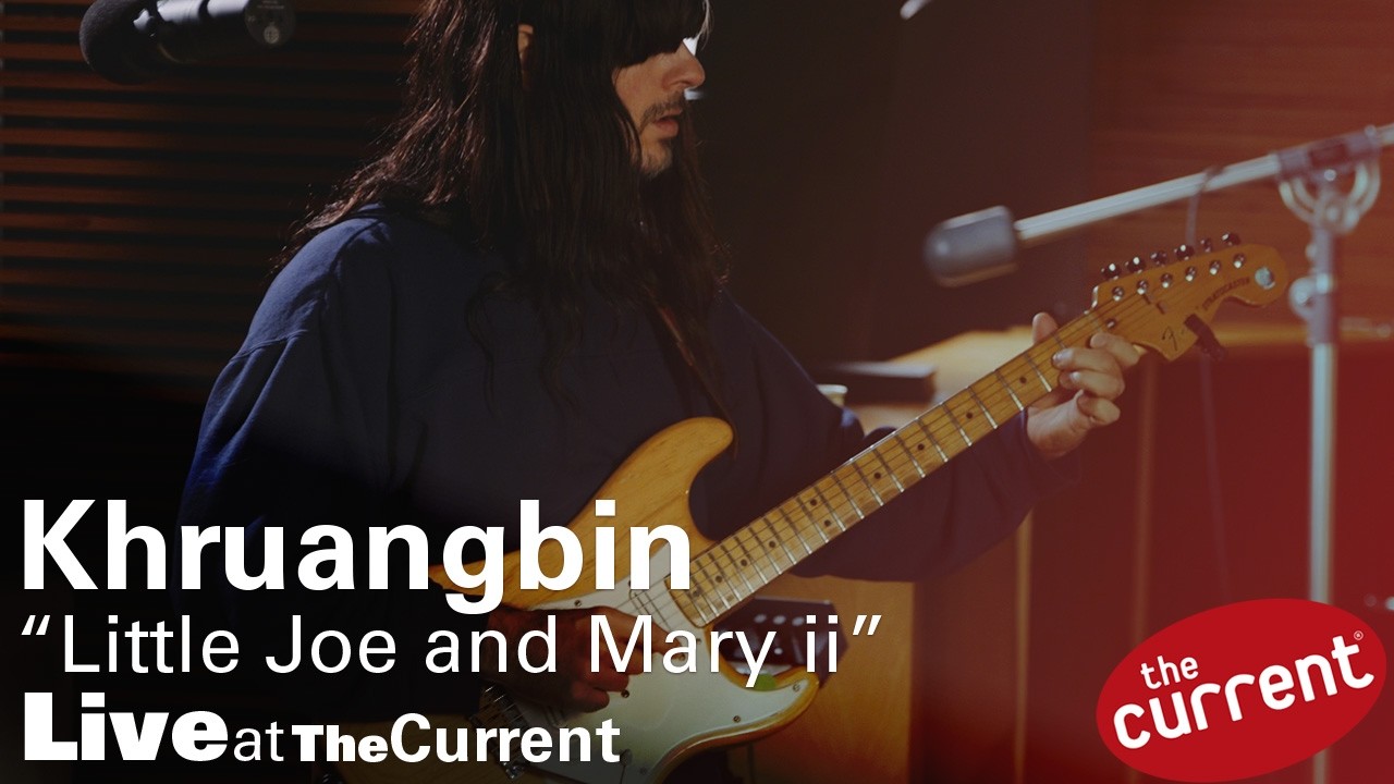 Khraungbin — Little Joe and Mary (live for The Current)
