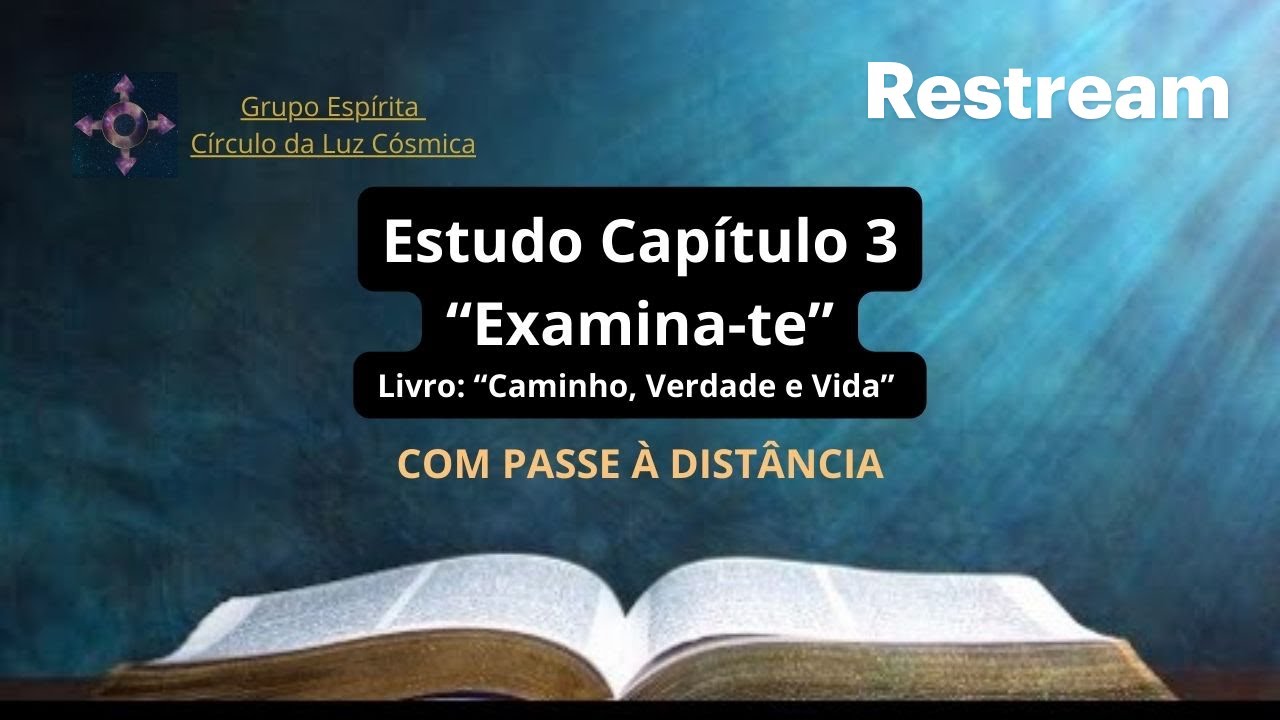 Estudo do Livro: Caminho, Verdade e Vida - Capítulo 3: Examina-te + Passe à Distância