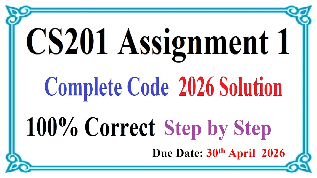 CS201 Assignment 1 Solution 2026 || Complete Code 100% Correct Step by Step
