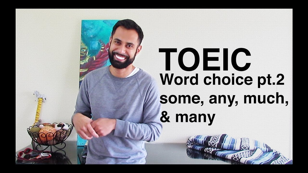 TOEIC Word Choice pt. 2 (some, any, much, & many)