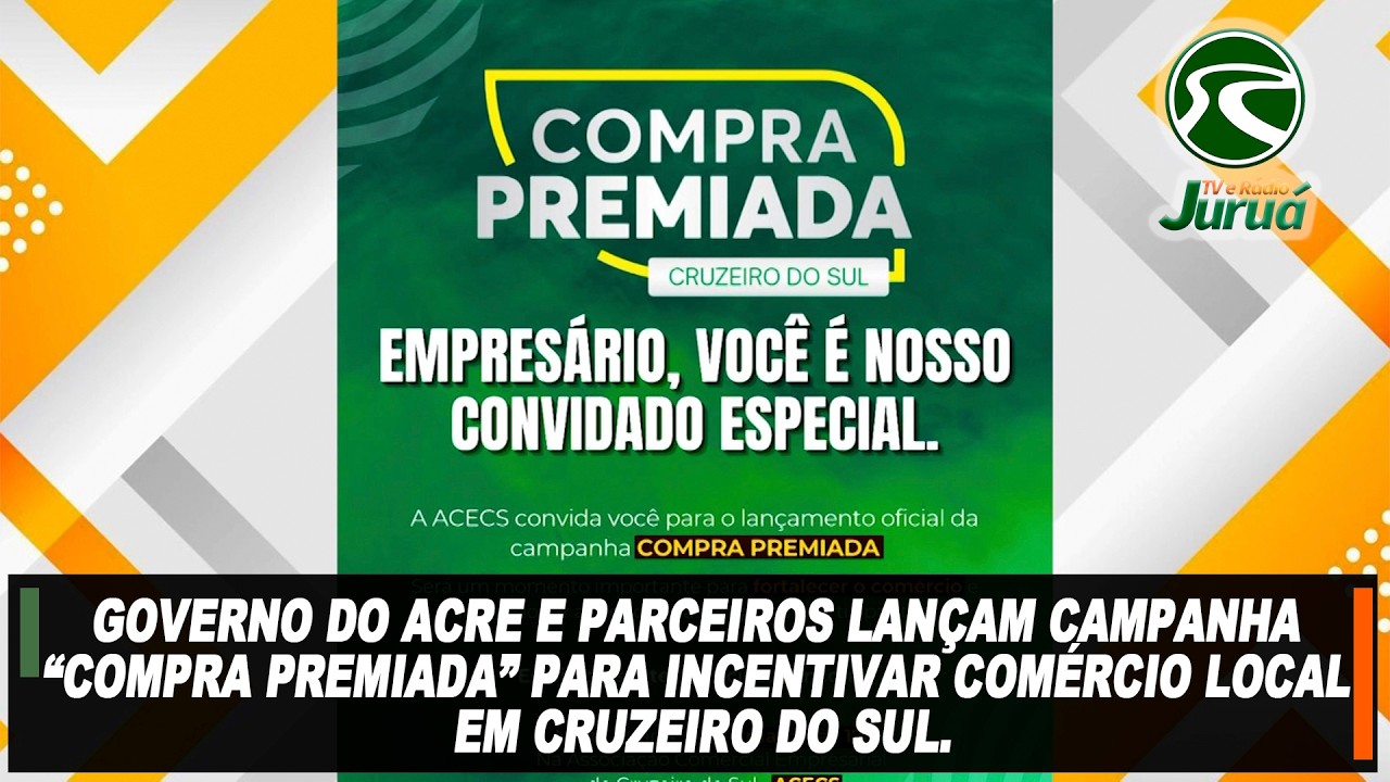 Governo do Acre e parceiros lançam campanha “Compra Premiada” para incentivar comércio local