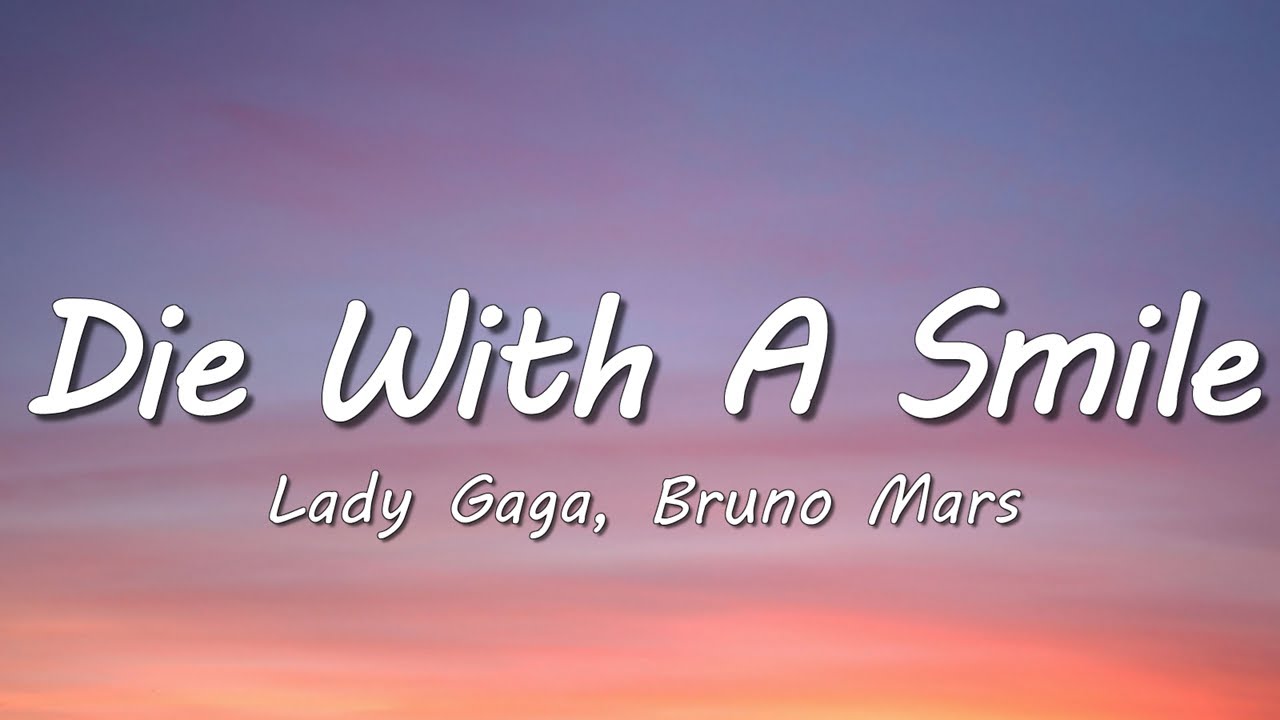 Lady Gaga, Bruno Mars - Die With A Smile (Lyrics)