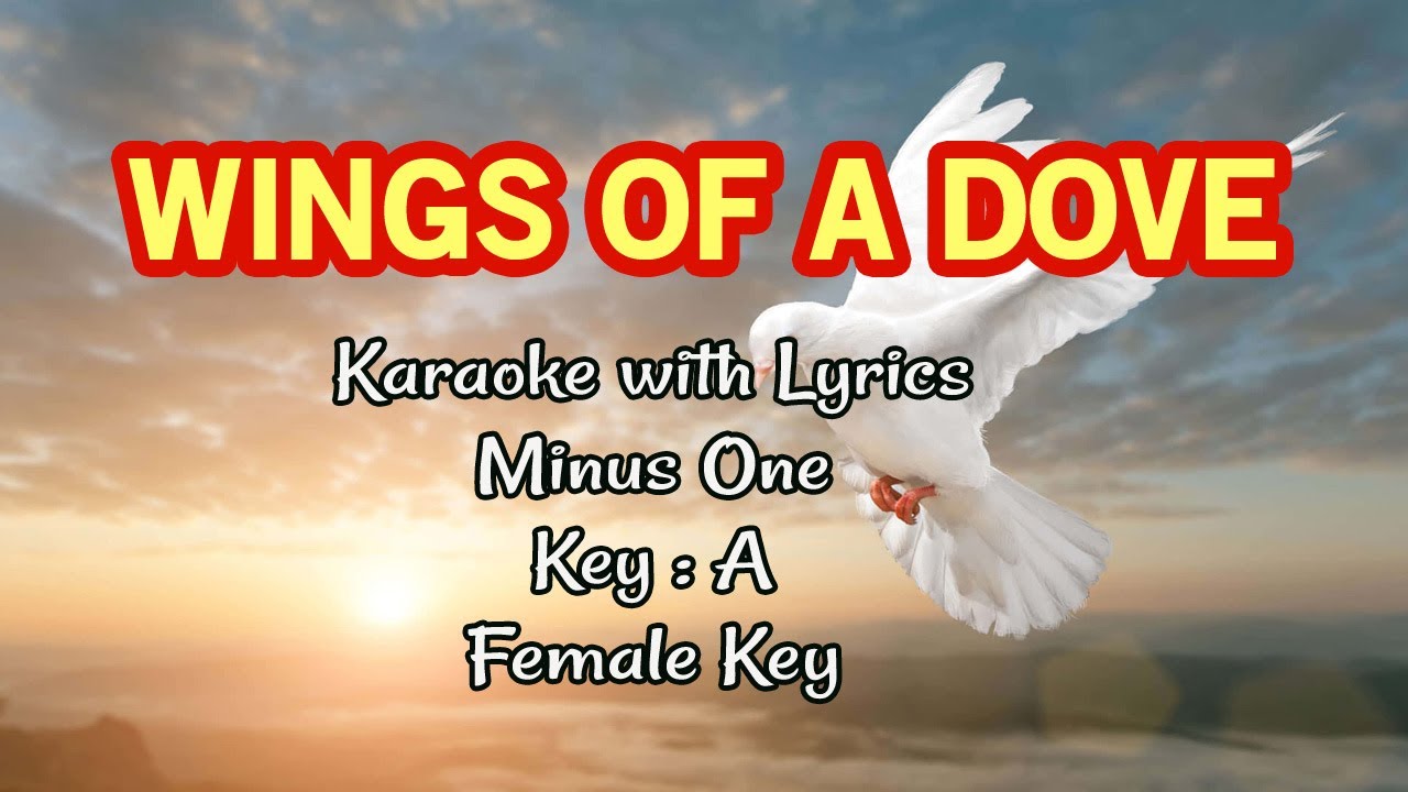 WINGS OF A DOVE | Karaoke (Key :A) Female Key