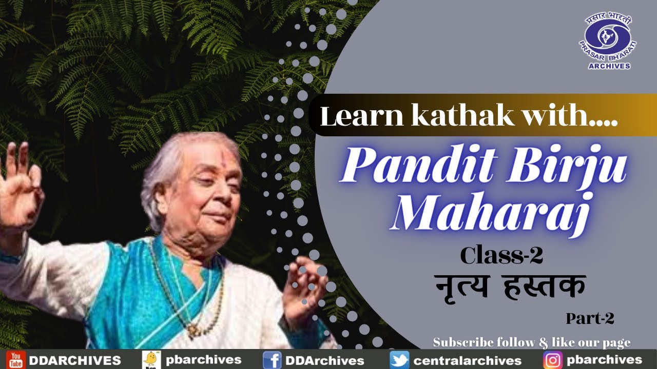 Learn Kathak with Pandit Birju Maharaj । Class -2 । Part-2 | Dance of India