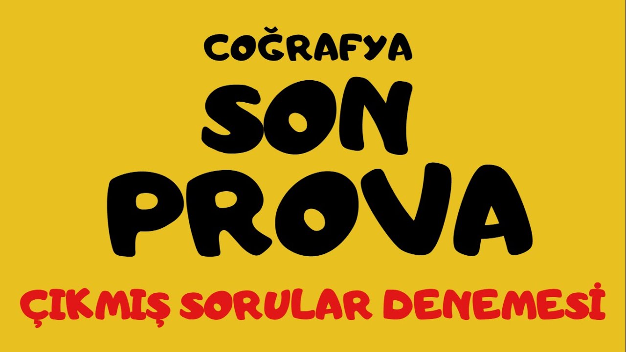 AYT COĞRAFYA  ÇIKMIŞ SORULAR DENEMESİ -  SON PROVA