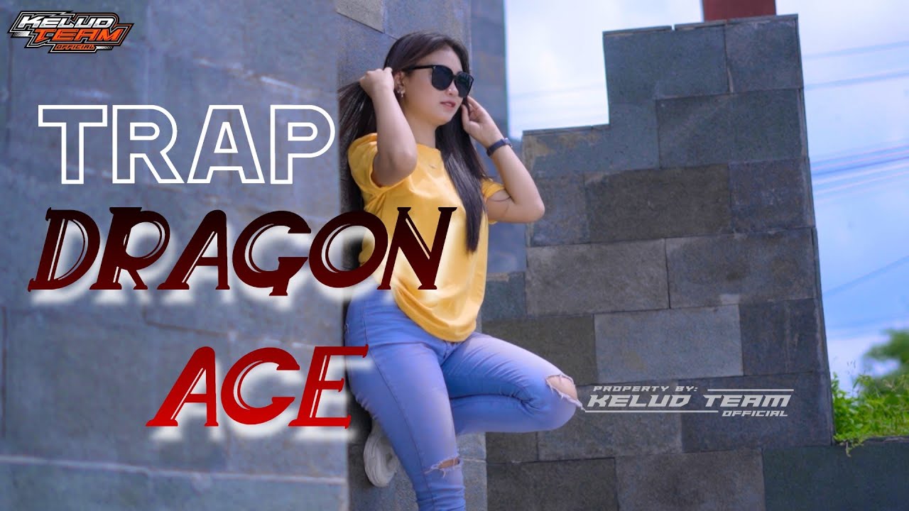 DJ TRAP DRAGON ACE BASS NULUP