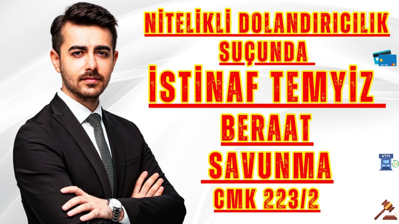 Nitelikli Dolandırıcılık Suçunda İstinaf Temyiz Beraat Savuma İşlemleri CMK 223/2