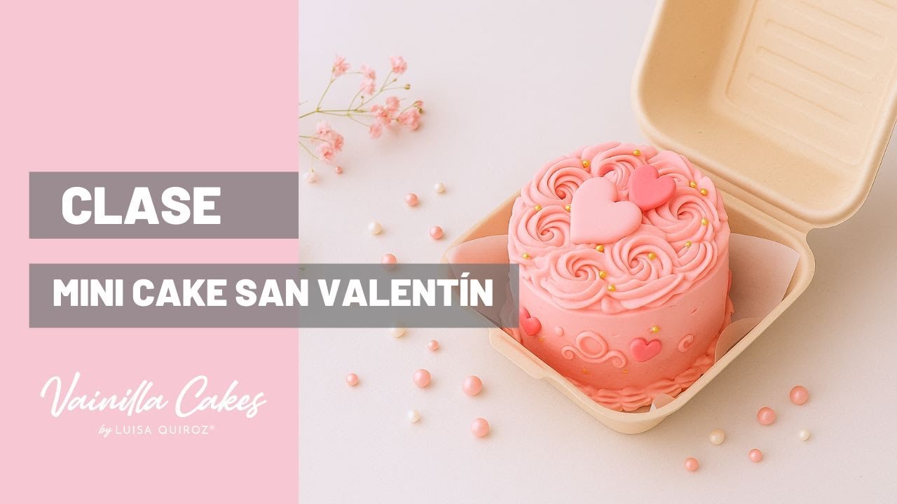 💖 Mini Cake San Valentín 💖 - Vainilla Cakes by Luisa Quiroz
