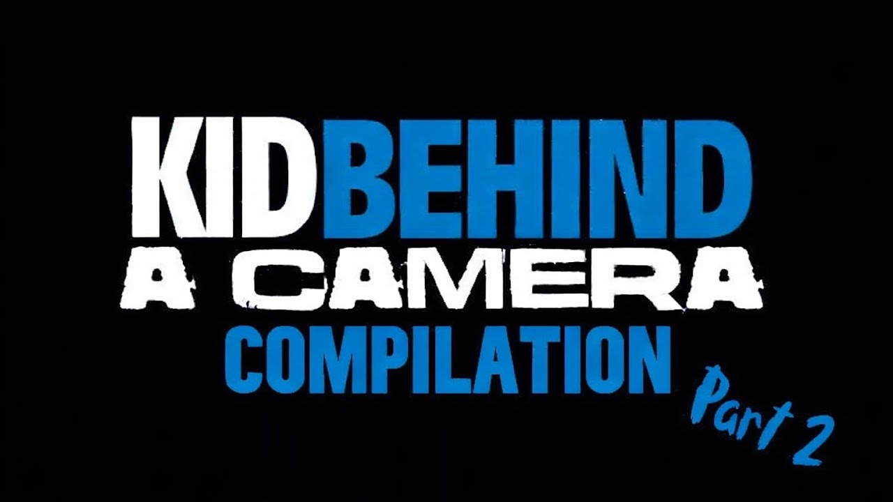 Kidbehindacamera Compilation #2