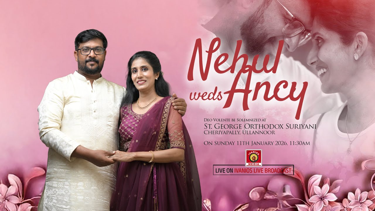 Nehul weds Ancy - WEDDING CEREMONY | St. George Orthodox Suriyani Cheriyapally, Ullannoor | LIVE.