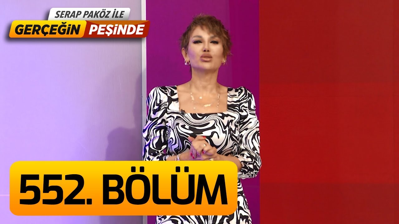 Gerçeğin Peşinde 552. Bölüm