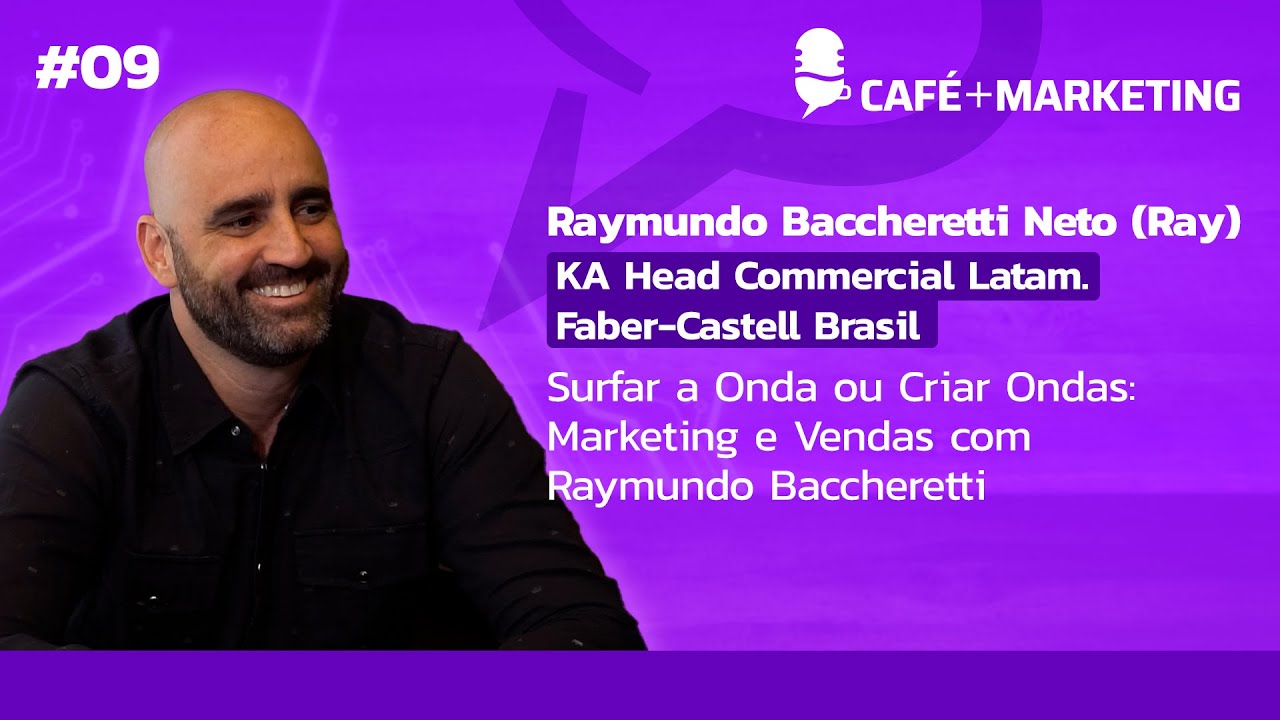 Surfar a onda ou criar ondas:  Marketing e vendas com Raymundo Baccheretti