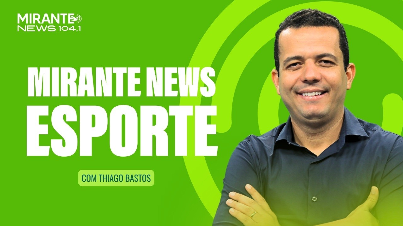 Mirante News Esporte 2ª Edição - 02/03/2026
