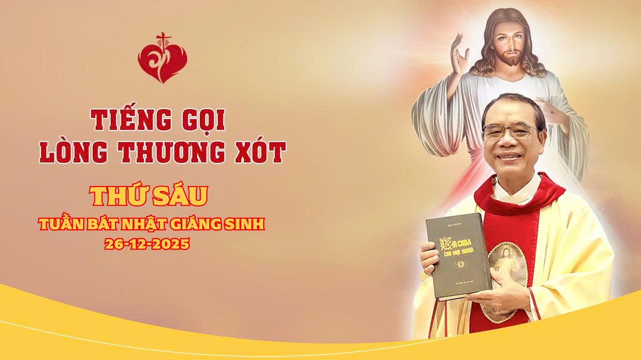 TIẾNG GỌI LÒNG CHÚA THƯƠNG XÓT | 26/12/2025
