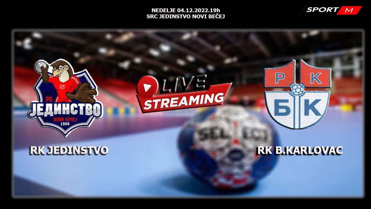 live stream RK JEDINSTVO Novi Bečej -  RK BANATSKI KARLOVAC B.Karlovac