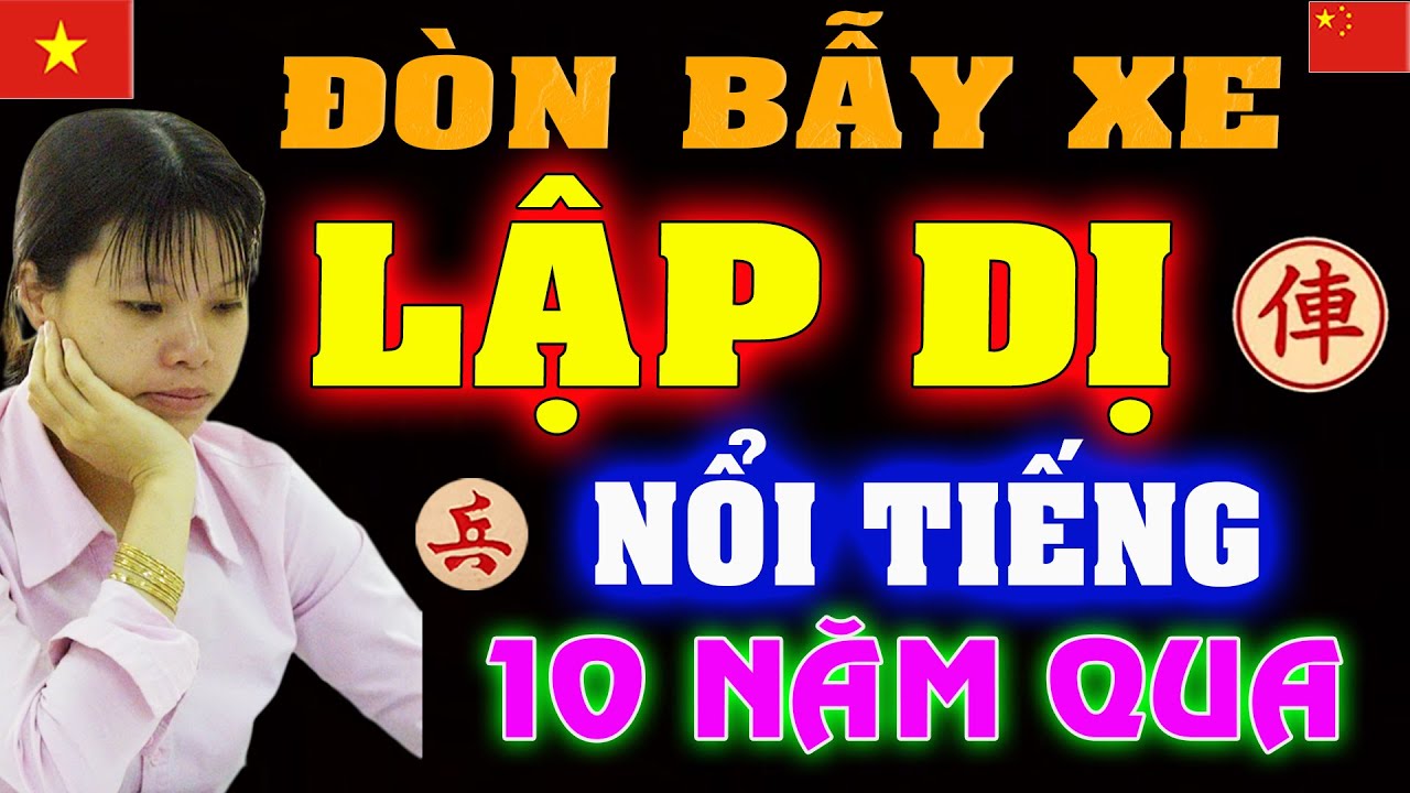 Cạm bẫy lừa Phế XE bắt quân Độc Dị của Ngô Lan Hương | Cờ tướng Việt