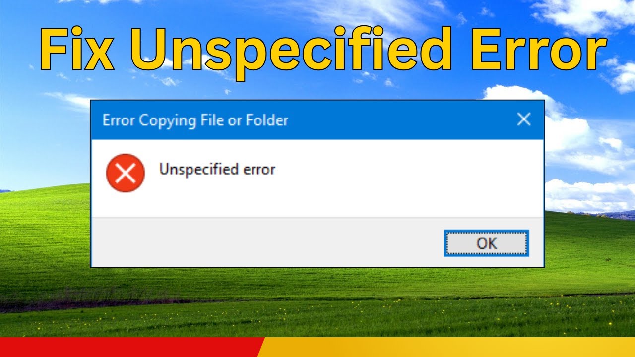 How To Fix Unspecified Error In Windows