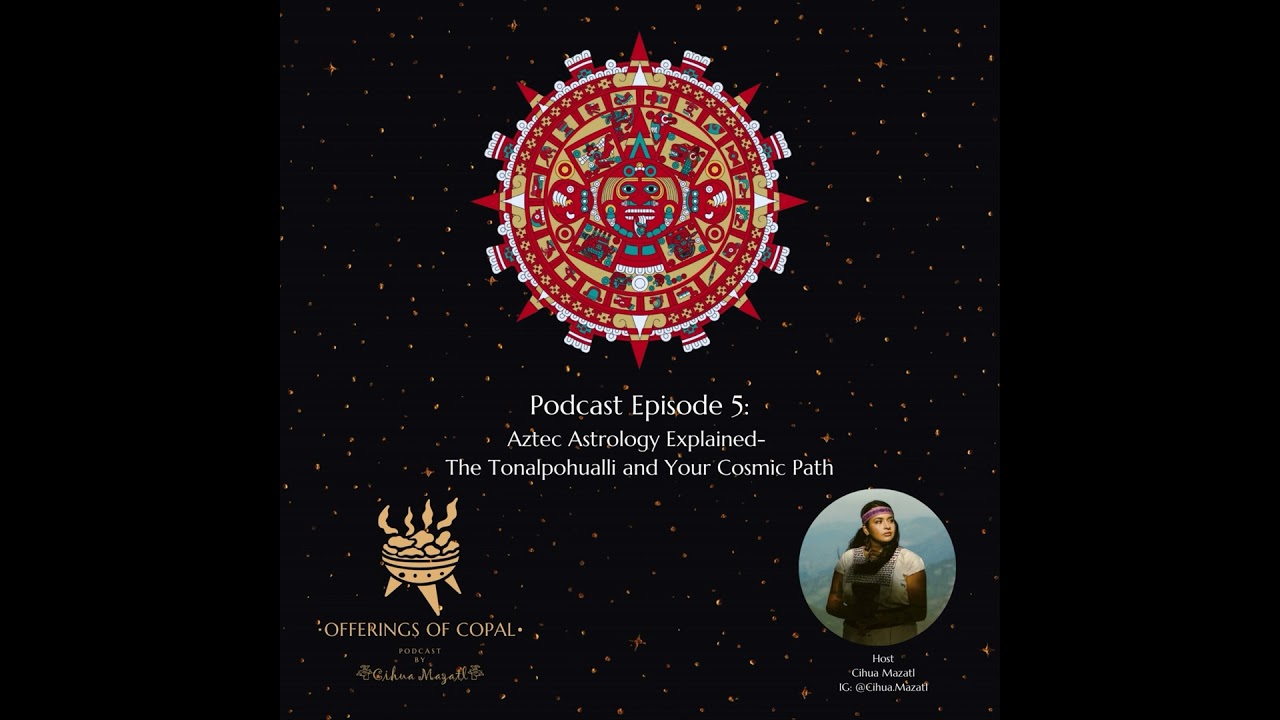 Aztec Astrology Explained- The Tonalpohualli and Your Cosmic Path