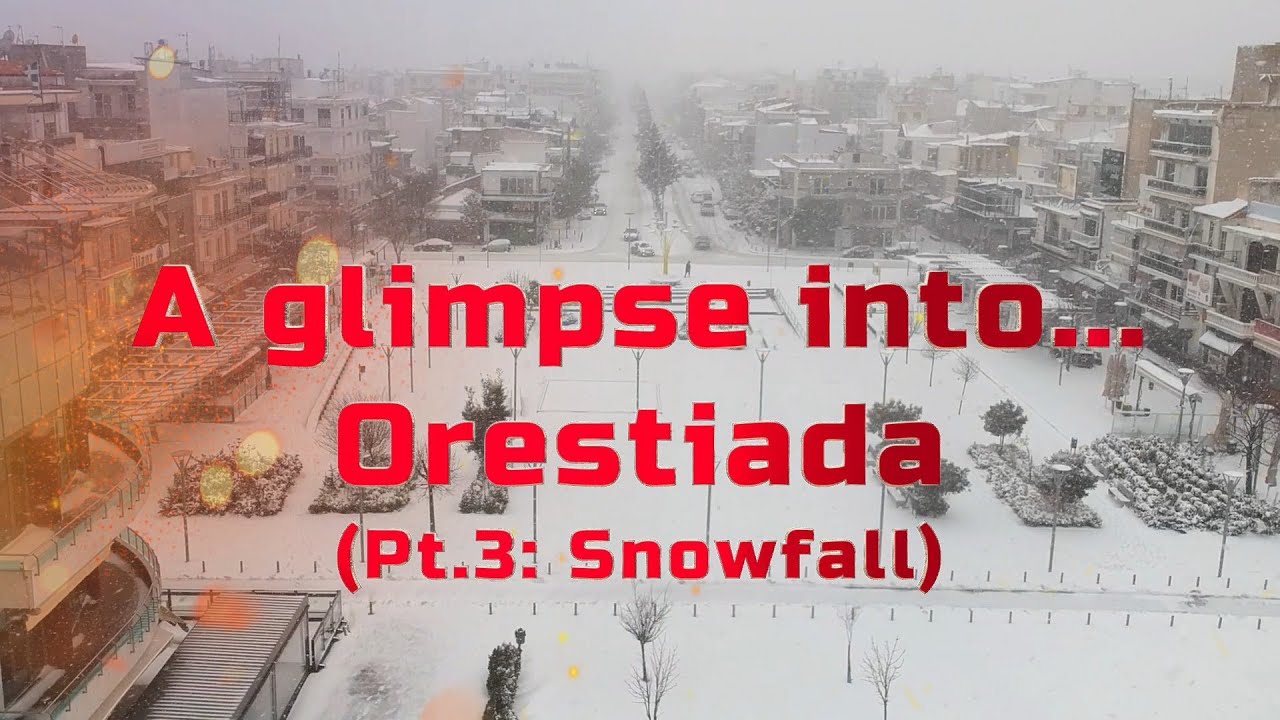 Взгляд на… Орестиада (ч.3: Снегопад)