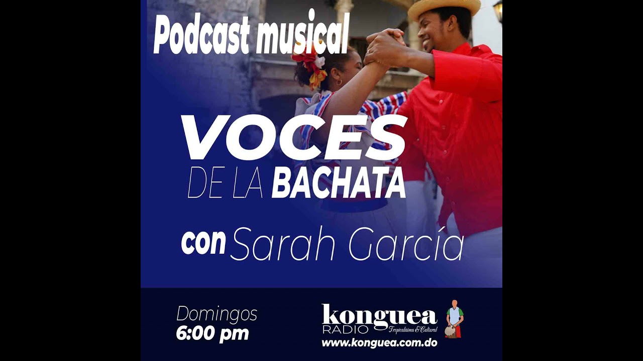 E03 T01 Voces de la Bachata - Con Sara Garcia