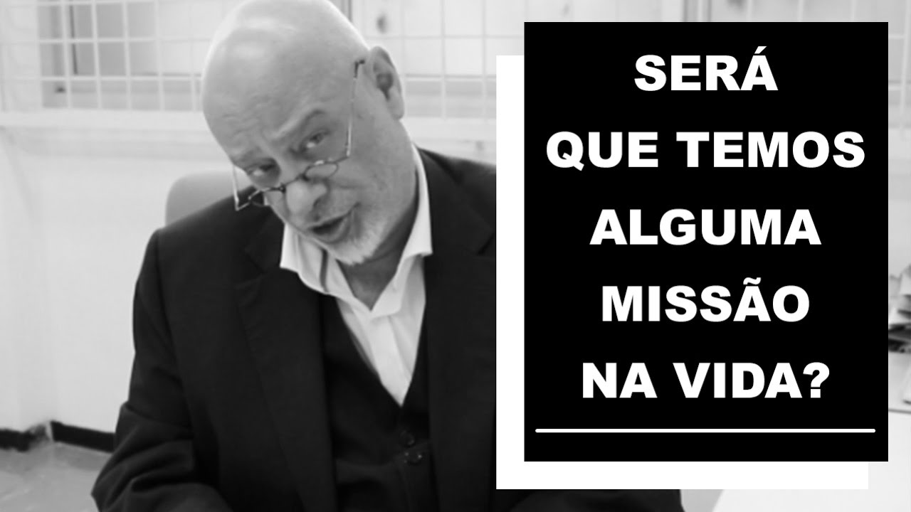 Será que temos alguma missão na vida? - Luiz Felipe Pondé