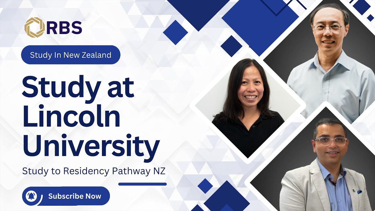 Study at Lincoln University – New Zealand | Study to Residency Pathway Webinar