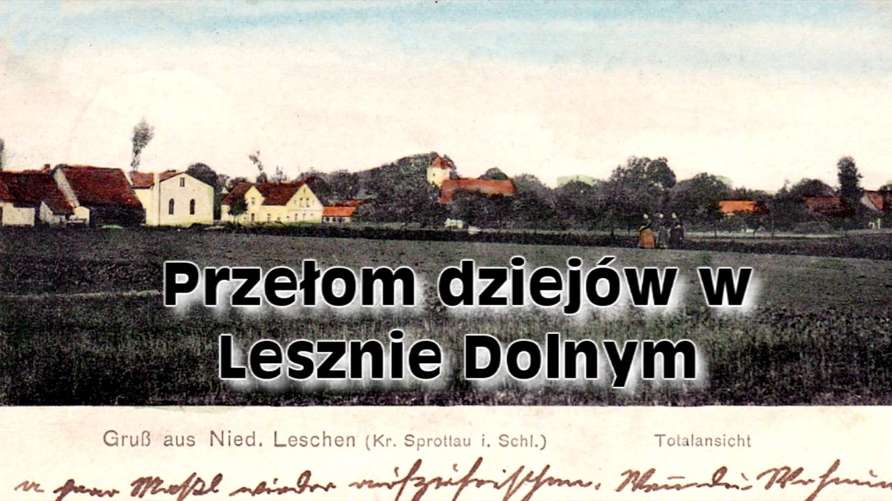 ECHA PRZESZŁOŚCI -PRZEŁOM DZIEJÓW W LESZNIE DOLNYM