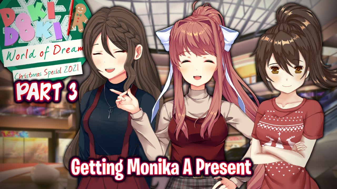 Getting Monika A Present!!!!(Part 3)(DDLC World of Dreams: Christmas Special MOD)