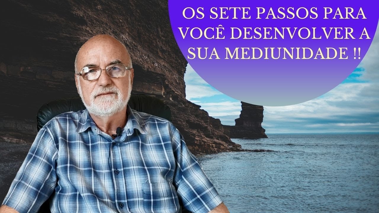 Os Sete Passos Para Você Desenvolver a sua Mediunidade !! ( Ep: 08 )