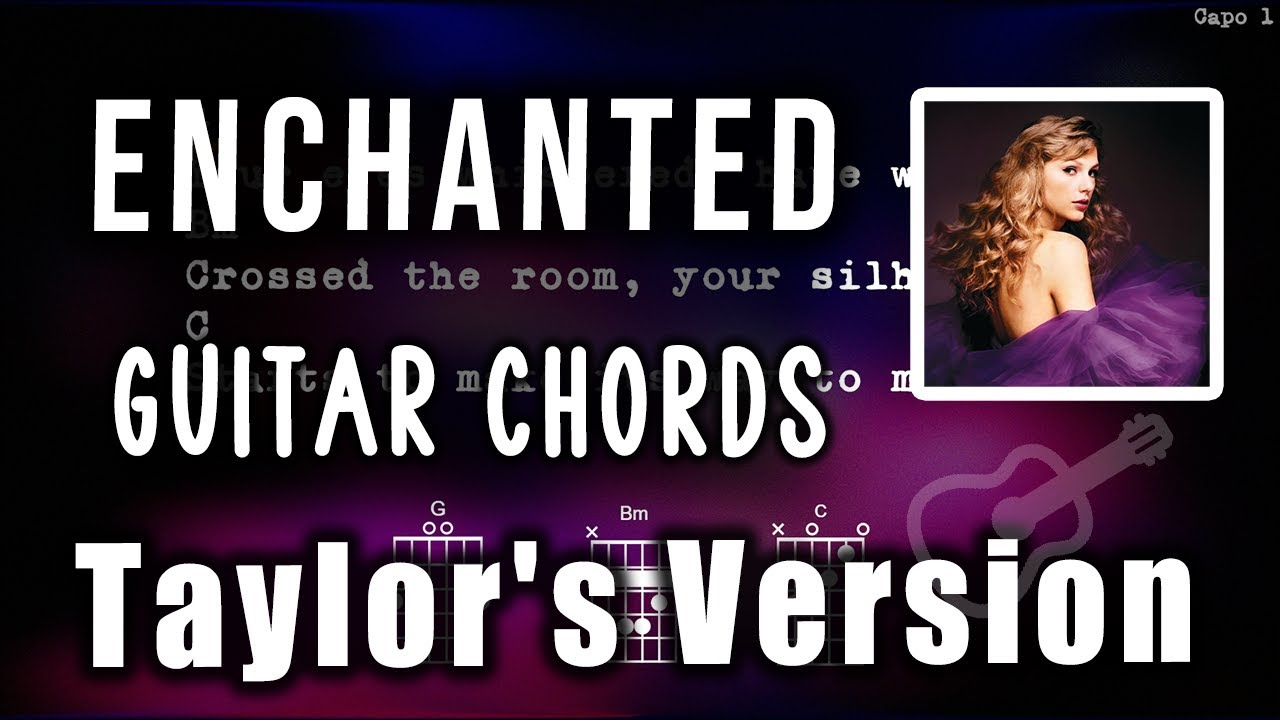 Enchanted - Taylor's Version, Guitar Chords & Lyrics, Play Along