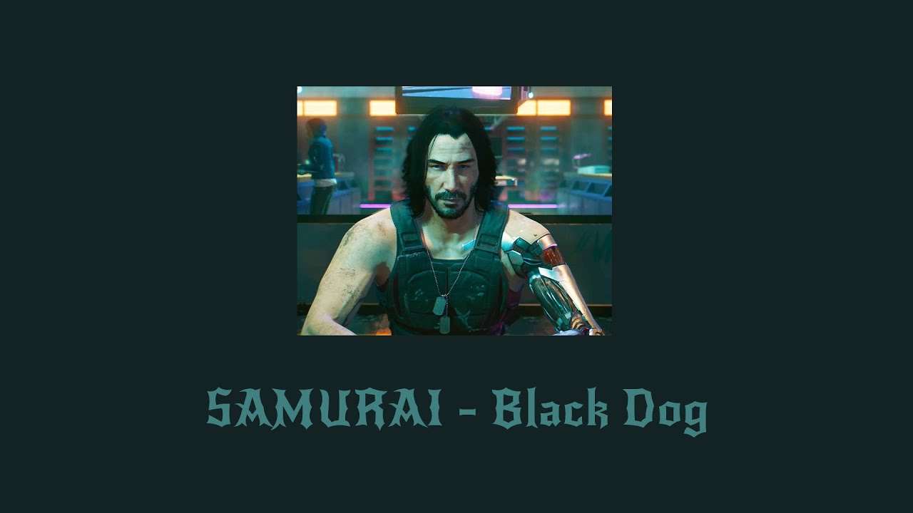 SAMURAI - Black Dog (slowed)