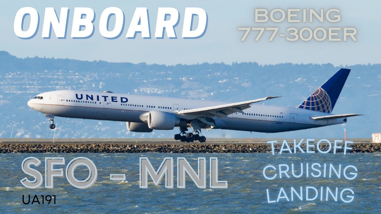 United Airlines 777-300ER San Francisco to Manila: Onboard Takeoff & Landing