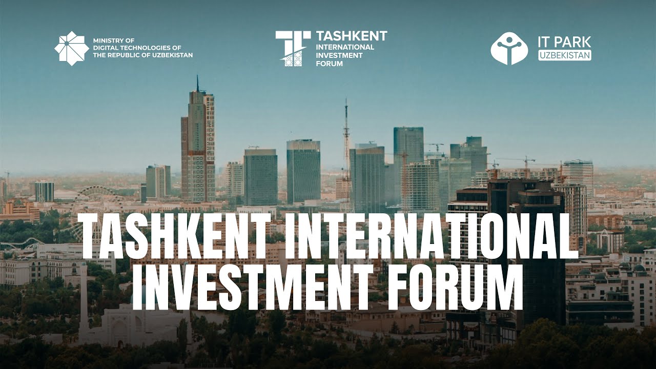 Highlights from &ldquo;Tashkent International Investment Forum 2025&rdquo;