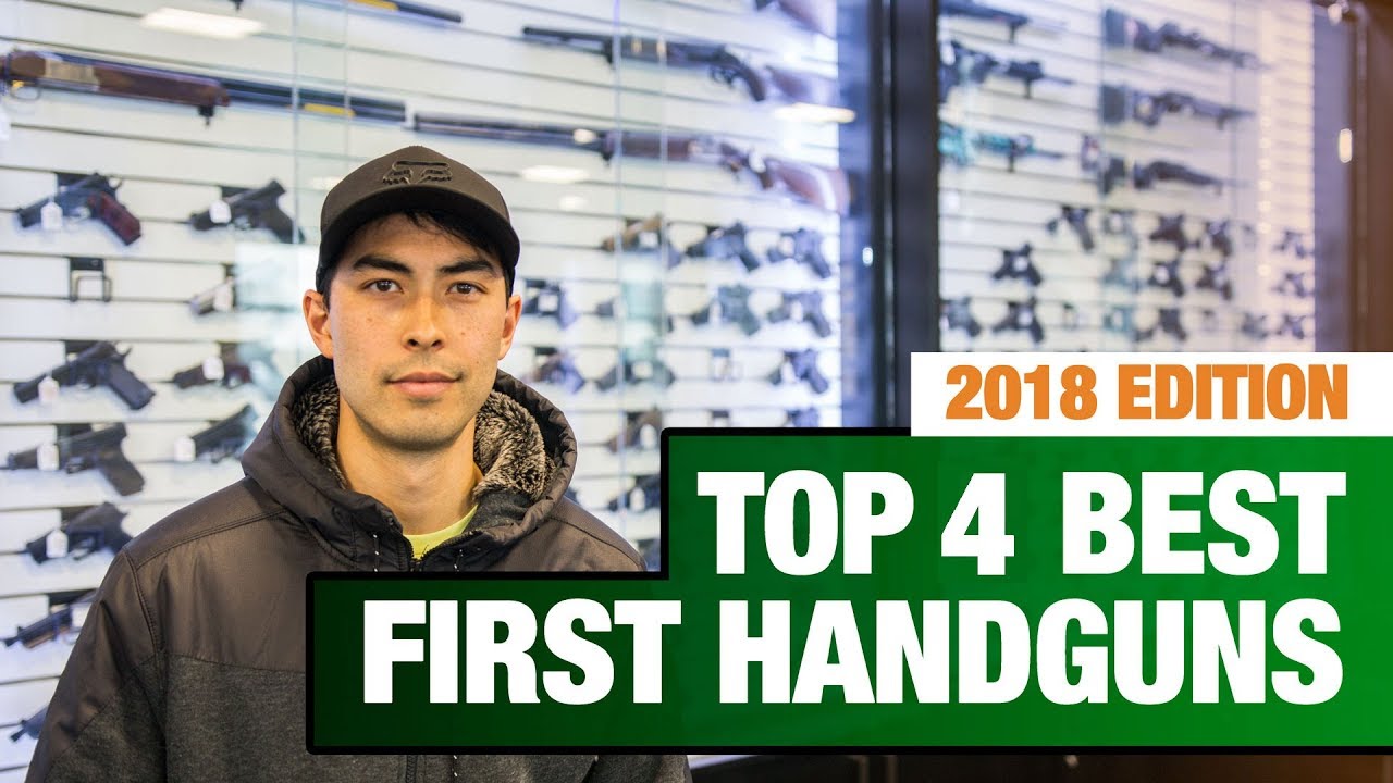 Top 4 BEST First Handguns (2018 Edition)