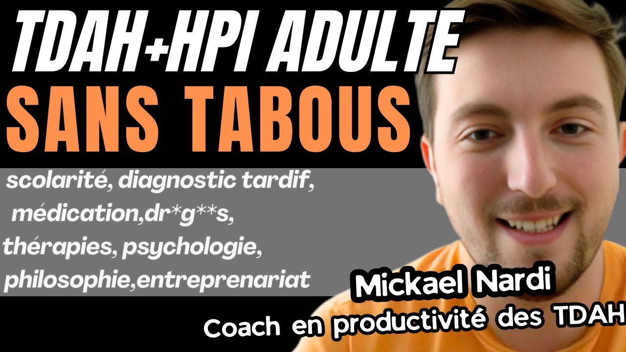 TDAH+HPI adulte - Discussion sans tabous! Avec Mickael Nardi
