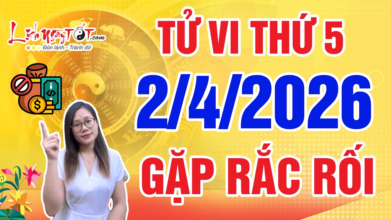 Tử Vi H&agrave;ng Ng&agrave;y 2/4/2026 Thứ 5 Vận Xui Kh&ocirc;ng Ngừng Đeo B&aacute;m Khiến 2 Con Gi&aacute;p Li&ecirc;n Tục Gặp Rắc Rối