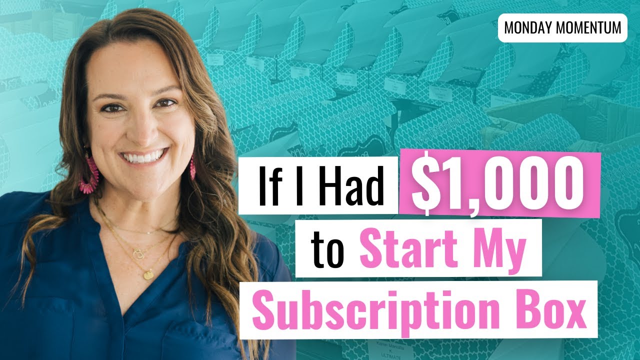 If I Had $1,000 to Start My Subscription Box