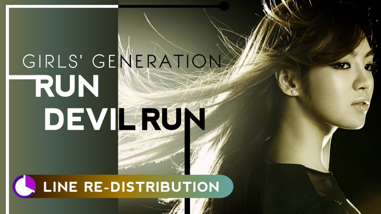 How should GIRLS' GENERATION sing RUN DEVIL RUN ( Line Re-Distribution )