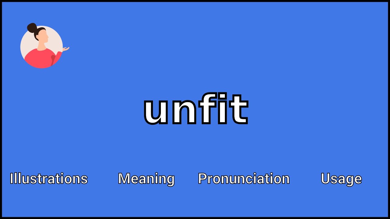 UNFIT - Meaning and Pronunciation