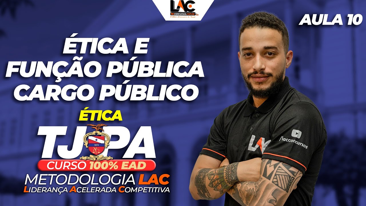 TJPA 2025 - Ética - Ética e Função Pública - Cargo Público Aula 10