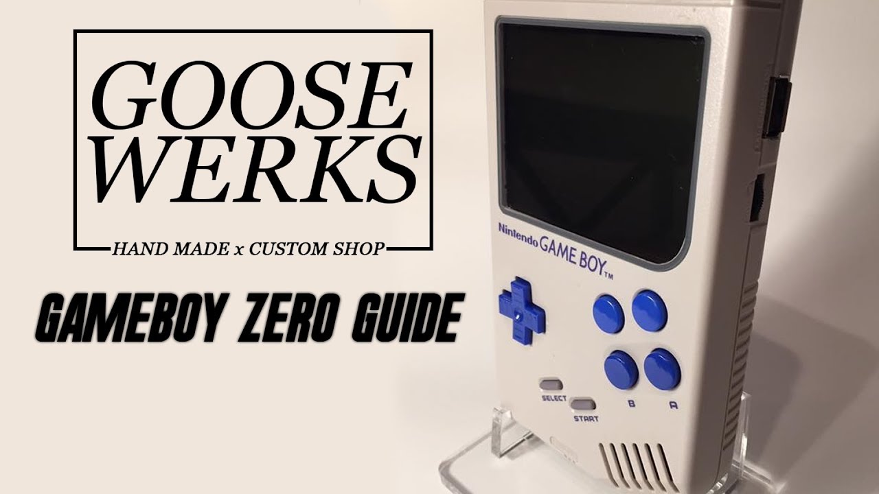 GooseWerks - Gameboy Zero Guide