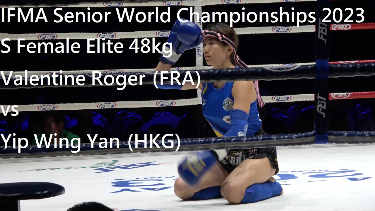 IFMA世界泰拳錦標賽 IFMA Senior World Championships 2023 - Valentine Roger (FRA) vs Yip Wing Yan Yana (HKG)