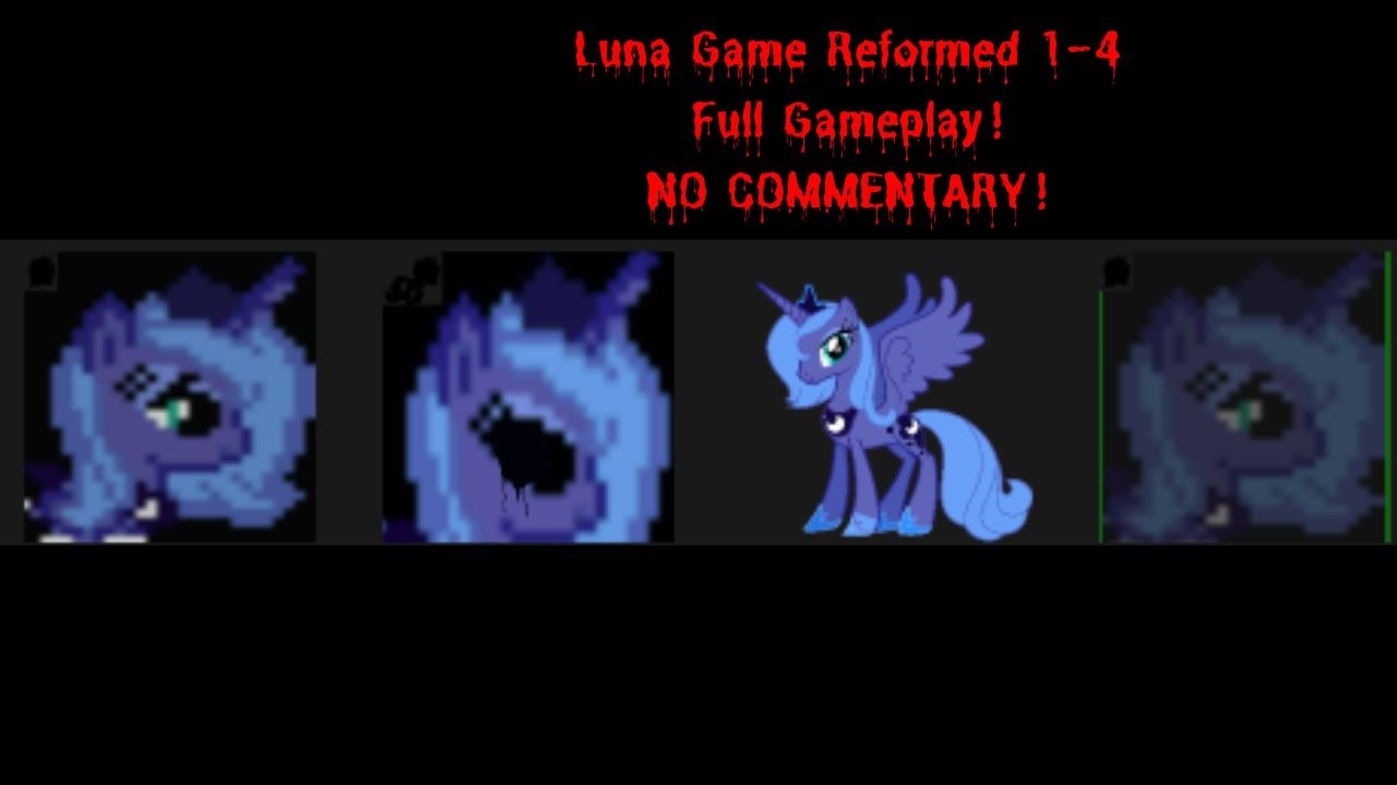 Luna Game Reformed 1-4 Full Gameplay! (NO COMMENTARY)