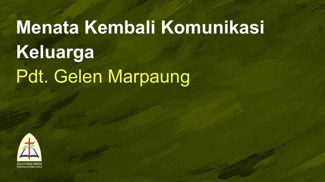 Menata Kembali Komunikasi Keluarga-Pdt. Gelen Marpaung