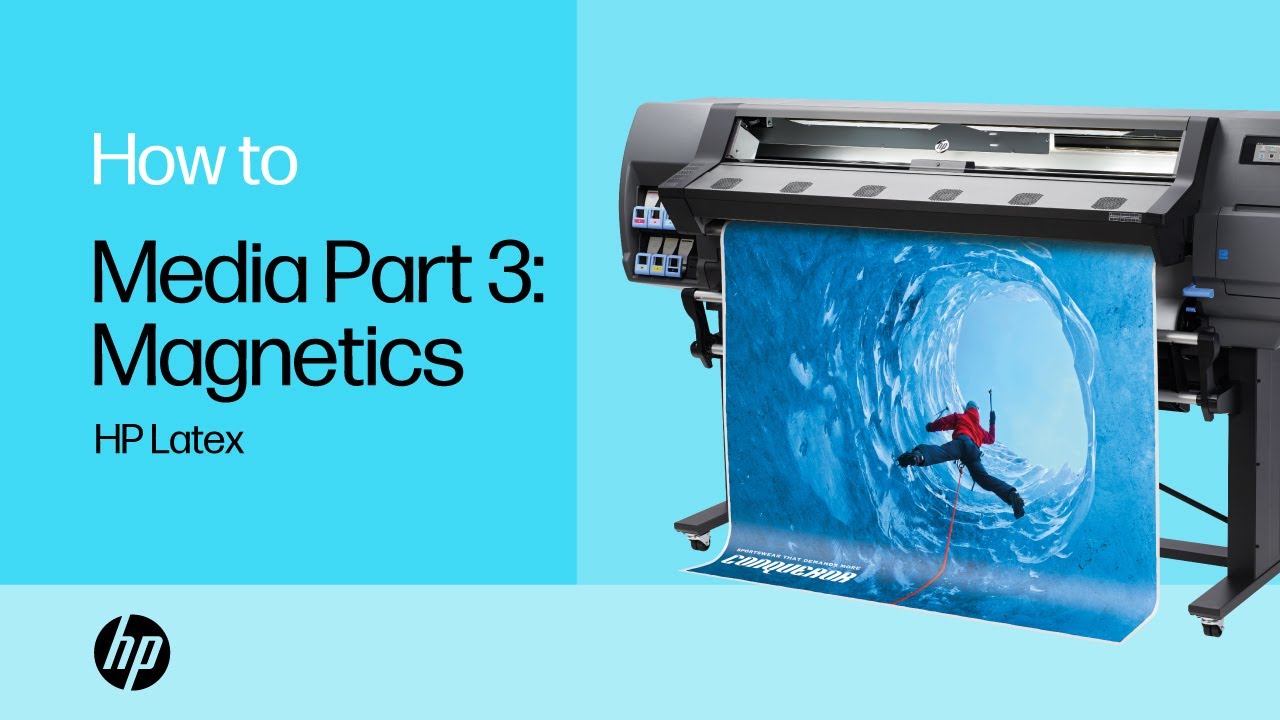 Media Part 3: Magnetics | HP Latex | HP Support