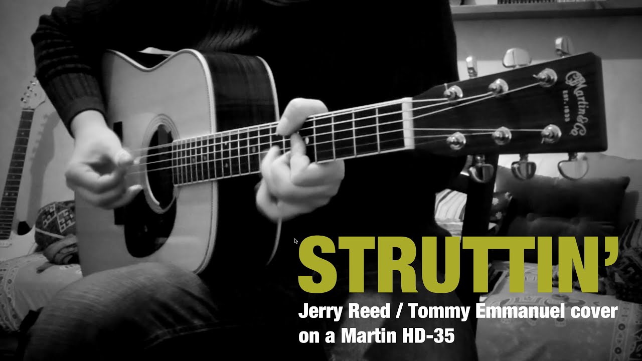 Struttin' [Jerry Reed/Tommy Emmanuel cover on a Martin HD-35]