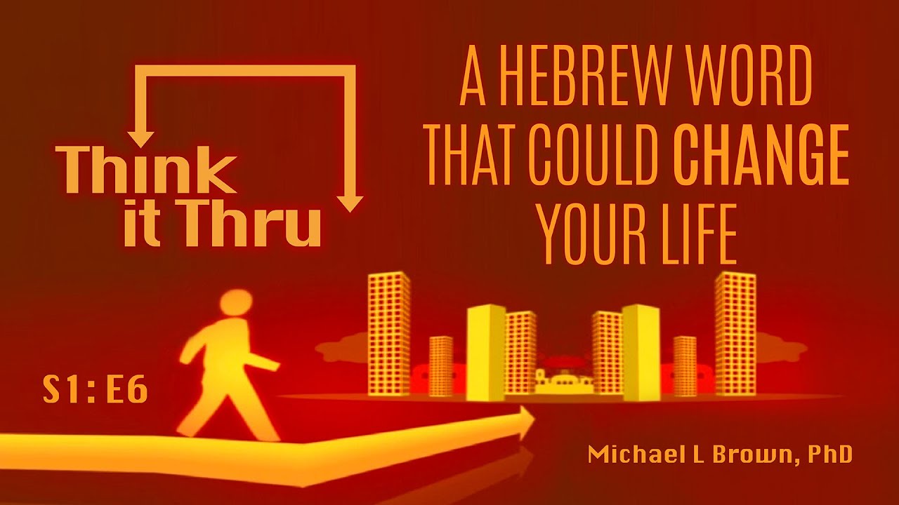 Think It Thru: A Hebrew Word That Could Change Your Life