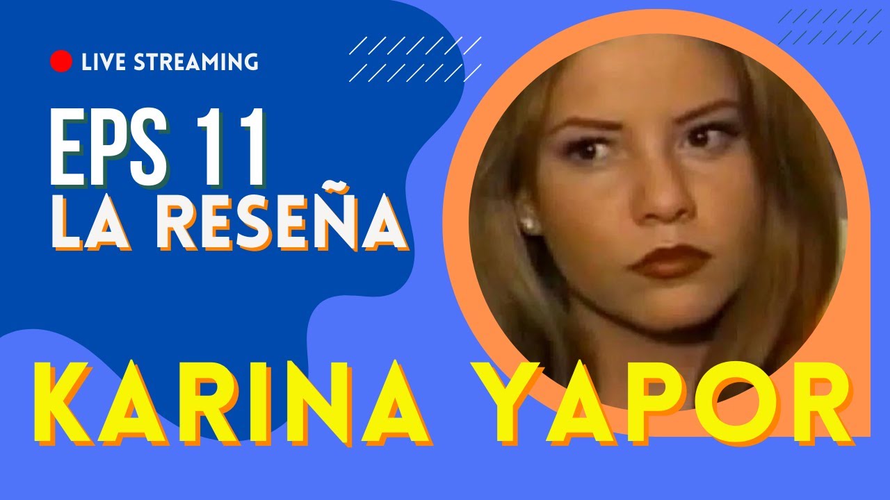 🟠 REVELACIONES de KARINA YAPOR. EP 11 La RESEÑA del libro de KARINA YAPOR