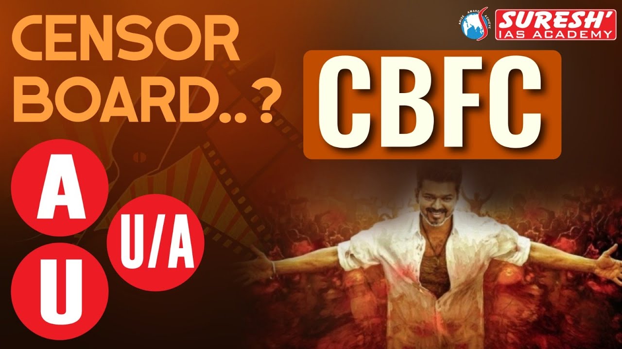 CENSOR BOARD..? | CENTRAL BOARD OF FILM CERTIFICATION ( CBFC ) | Suresh IAS Academy